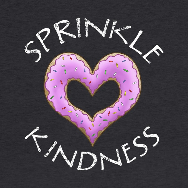 Donut Love, Sprinkle Kindness by FrontalLobe